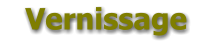 Vernissage